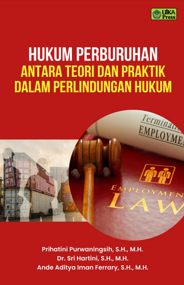 Hukum Perburuhan Antara Teori Dan Praktik Dalam Perlindungan Hukum